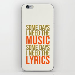 Some Days I Need The Music iPhone Skin