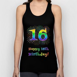 [ Thumbnail: 16th Birthday - Fun Rainbow Spectrum Gradient Pattern Text, Bursting Fireworks Inspired Background Tank Top ]