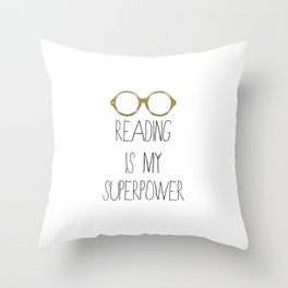 Reading is my superpower Throw Pillow