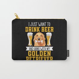 Drink Beer And Hang With My Golden Retriever Dog Carry-All Pouch