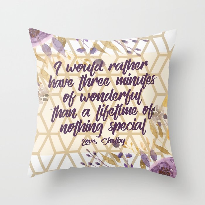 Steel Magnolias Movie Quote Three Minutes of Wonderful Shelby Throw Pillow