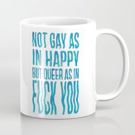 Not Gay As In Happy Coffee Mug
