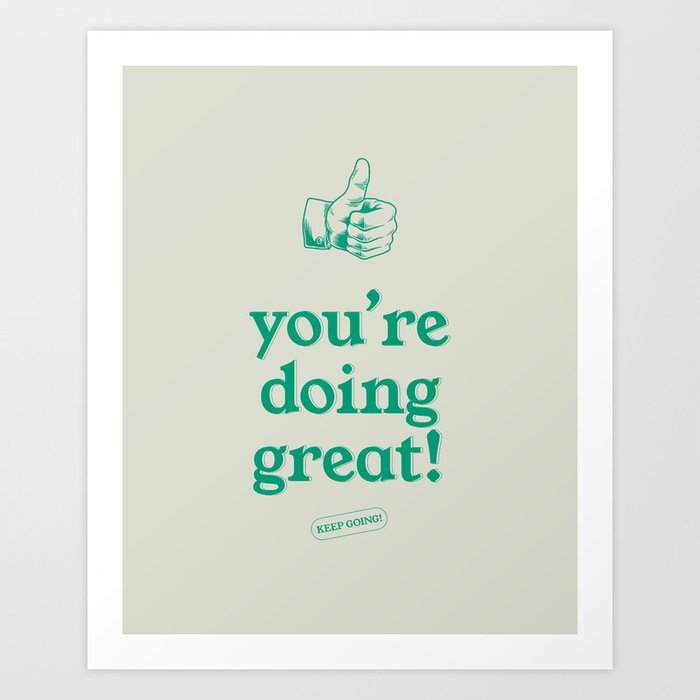 You’re Doing Great Illustration Poster | Graphic Design | Green Version Art Print