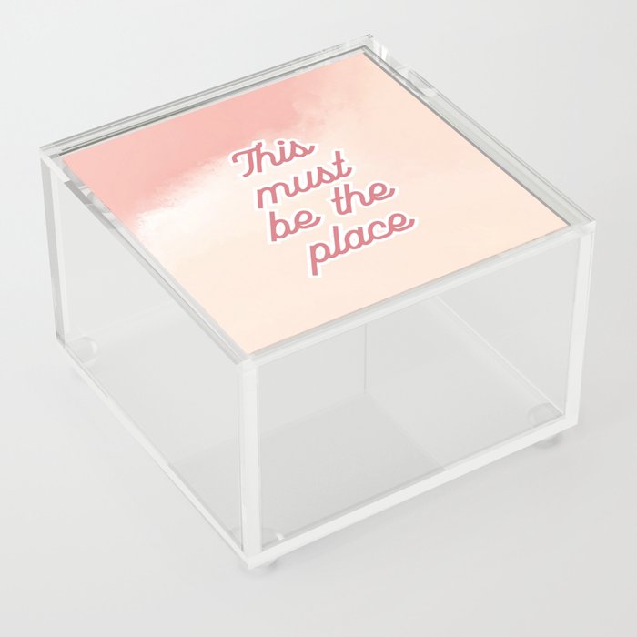 This Must Be The Place Acrylic Box