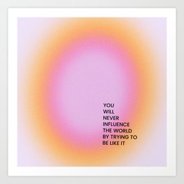 You Will Never Art Print