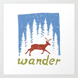 Wander - vintage deer in the forest - Funny hand drawn quotes illustration. Funny humor. Life sayings. Sarcastic funny quotes. Art Print | Funny, Lifequotes, Wanderlust, Wildhumor, Handdrawn, Sayings, Funnyhumor, Vintage, Animal, Quotes 