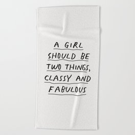 A Girl Should Be Two Things Classy and Fabulous Beach Towel