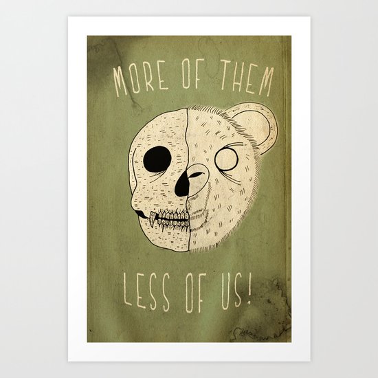 MORE OF THEM LESS OF US Art Print