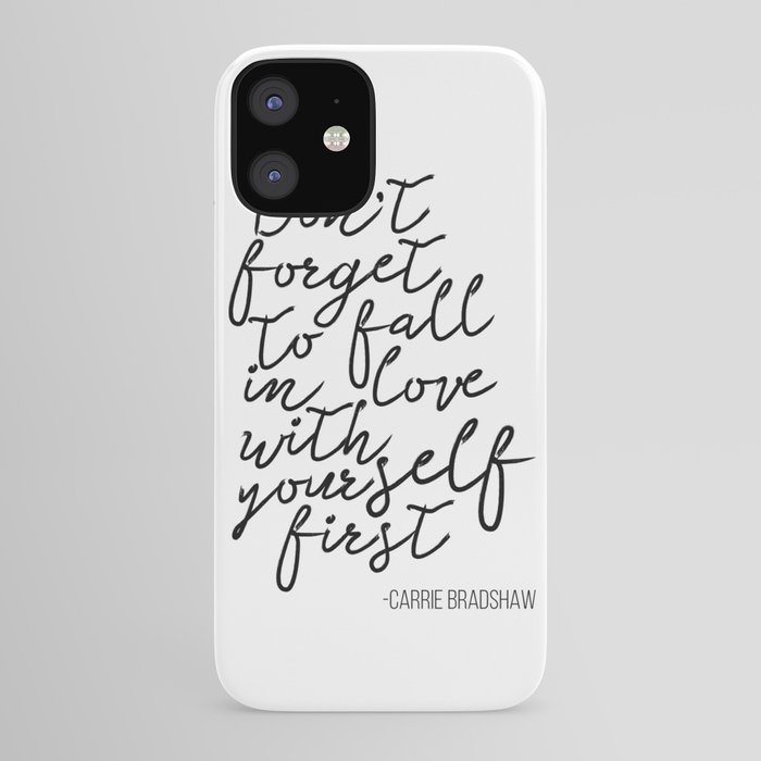 Quote Don T Forget To Fall In Love With Yourself First Iphone Case By Nathanmoore9 Society6 Quote Don T Forget To Fall In Love With Yourself First Iphone Case By Nathanmoore9 Society6