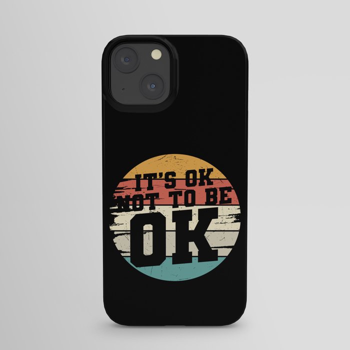 It's OK Not To Be OK iPhone Case