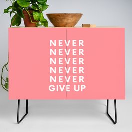 Never Never Give Up Credenza