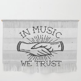 In Music We Trust Wall Hanging