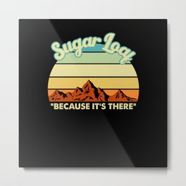 Sugar loaf mountain climbing gift. Perfect present for mother dad father friend him or her Metal Print