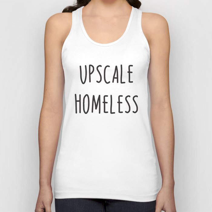 UO$ Upscale Homeless (Original) Tank Top