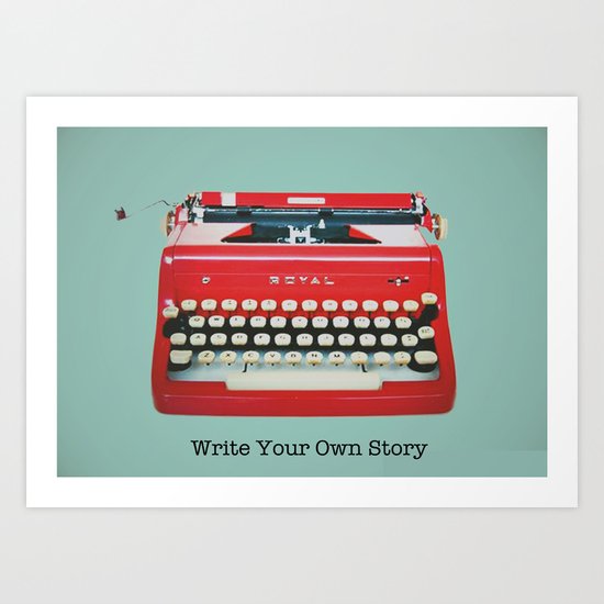 Write Your Own Story Art Print