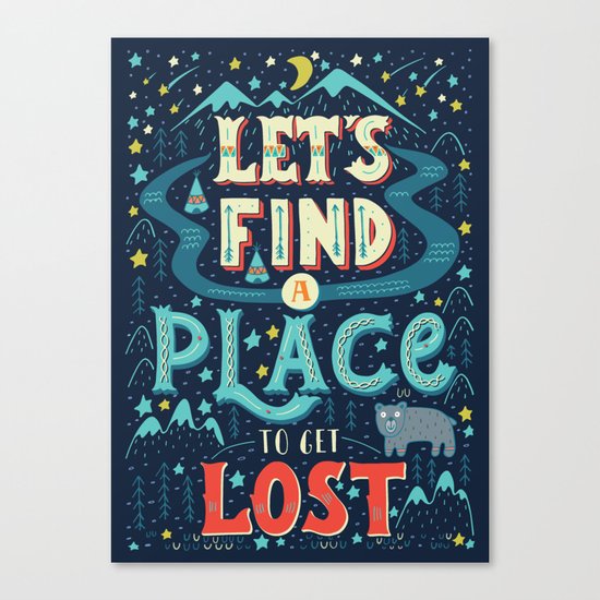 Let's Find a Place to Get Lost Canvas Print