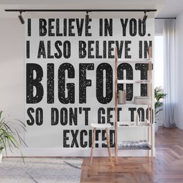 I Believe In Bigfoot Funny Wall Mural