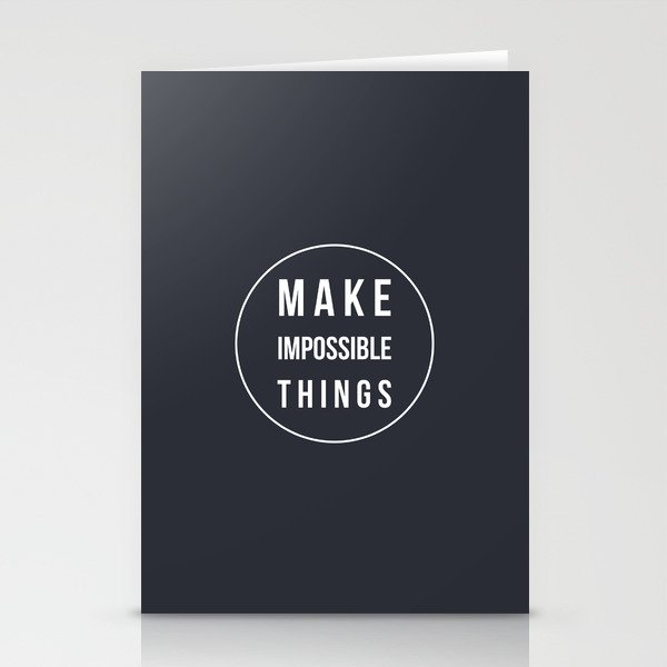 Make Impossible Things Stationery Cards