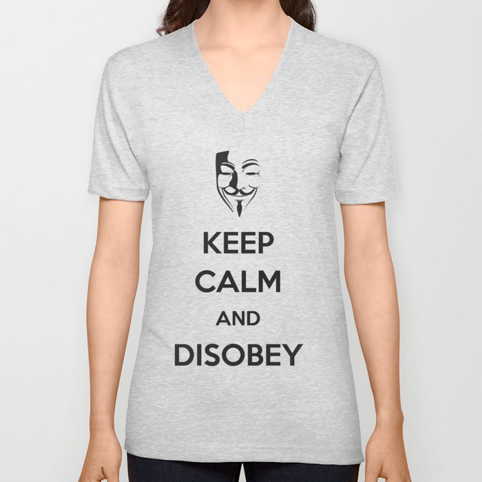 Keep Calm and Disobey V Neck T Shirt