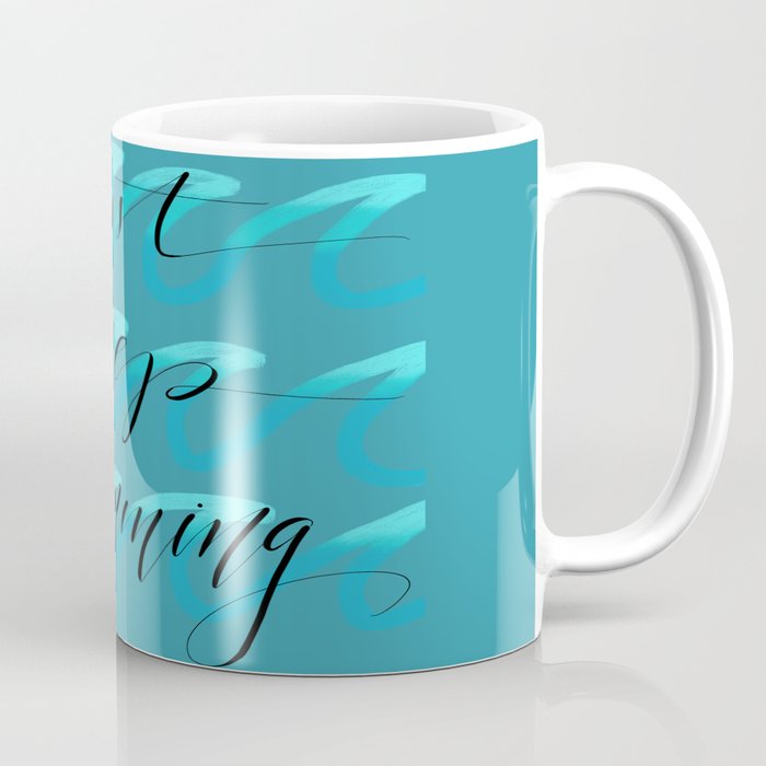Just Keep Swimming Coffee Mug