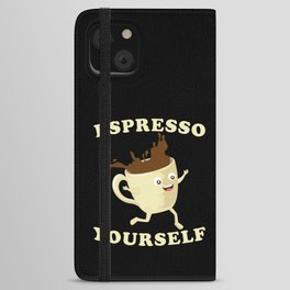 Espresso Yourself kawaii Espresso iPhone Wallet Case