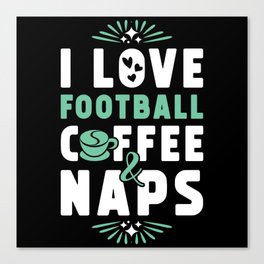 Football Coffee And Nap Canvas Print