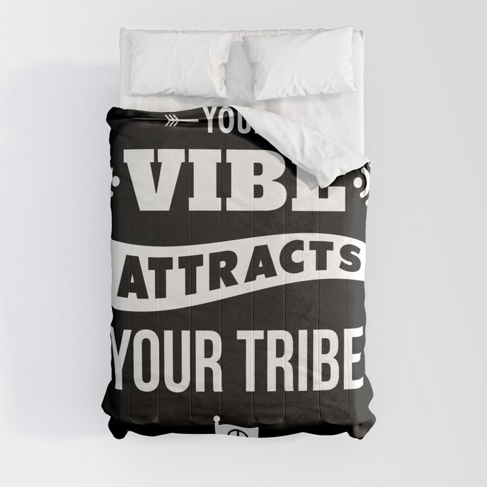 Your Vibe Attracts Your Tribe Comforter