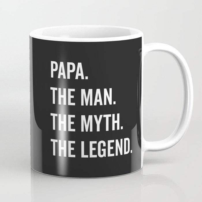 Papa The Man The Myth Funny Quote Coffee Mug