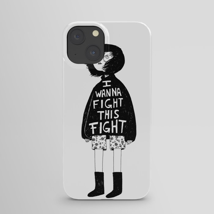 I WANNA FIGHT THIS FIGHT iPhone Case
