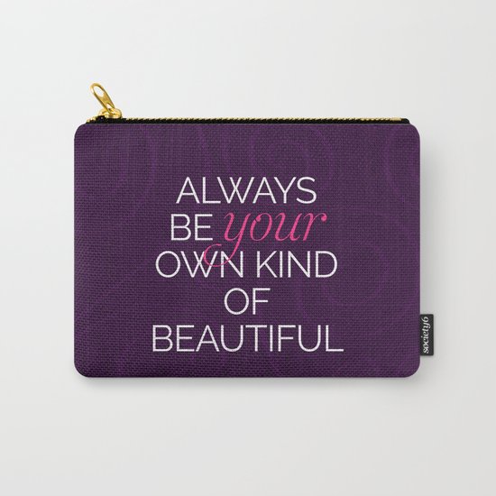 Your Own Kind Of Beautiful Quote Carry-All Pouch