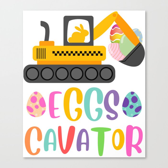 EggsCavator Excavator Easter Egg Hunt Canvas Print