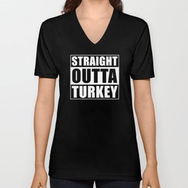 Straight Outta Turkey V Neck T Shirt
