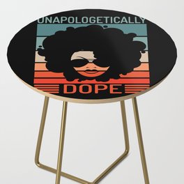 Unapologetically Dope Side Table
