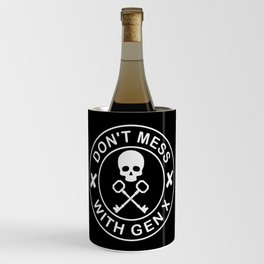 dont mess with gen x Wine Chiller
