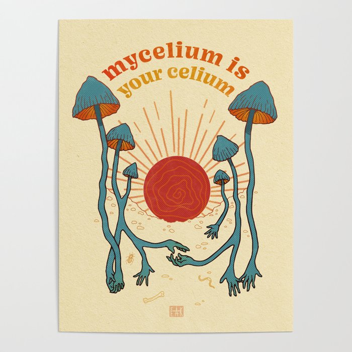 Mycelium Is Your Celium Poster