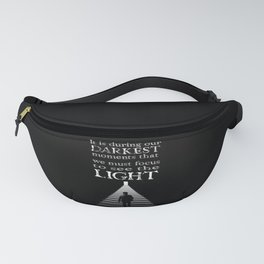 We Must Focus To See The Light Darkest Fanny Pack