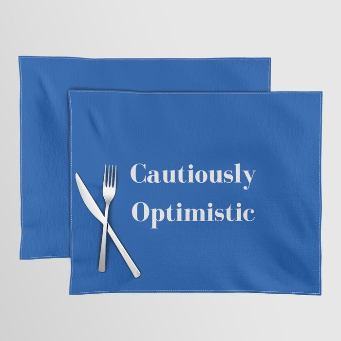 Cautiously Optimistic Blue Placemat