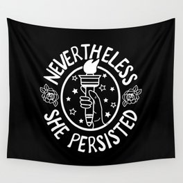 Nevertheless She Persisted - Profits benefit Planned Parenthood Wall Tapestry