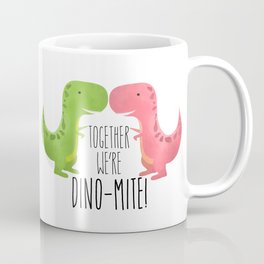 Together We're Dino-mite! Coffee Mug