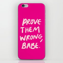 Prove Them Wrong, Babe in Pink  iPhone Skin
