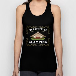 Glamping Tent Camping RV Glamper Ideas Unisex Tank Top