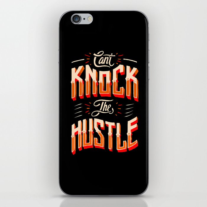 Can't Knock The Hustle  iPhone Skin