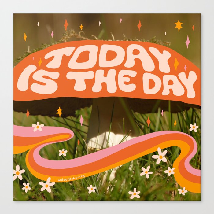 Today Is The Day Canvas Print