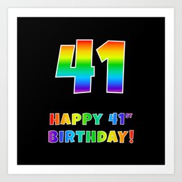 [ Thumbnail: HAPPY 41ST BIRTHDAY - Multicolored Rainbow Spectrum Gradient Art Print ]