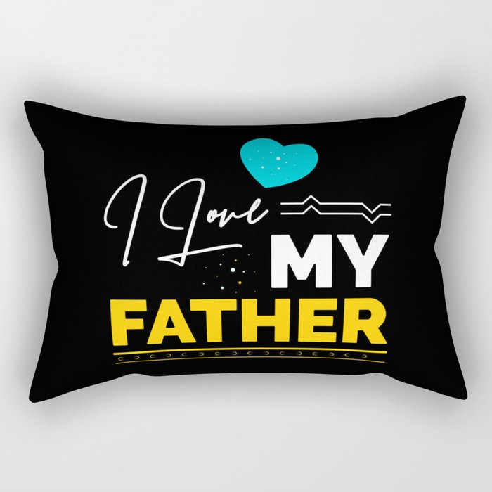 I Love My Father Rectangular Pillow