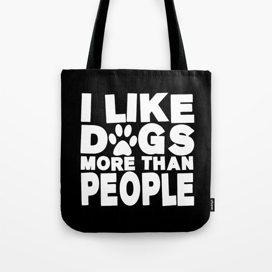 I Like Dogs More Than People | Dog Lover Tote Bag