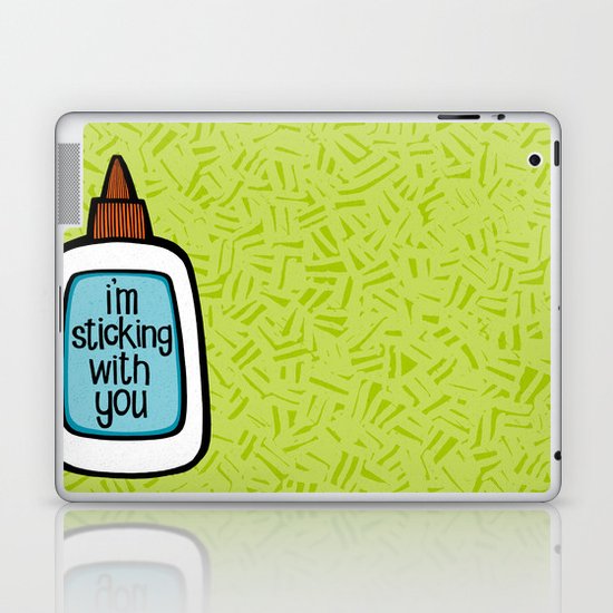 sticking with you Laptop & iPad Skin