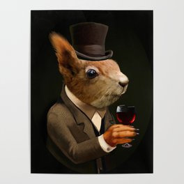 Sophisticated Pet -- Squirrel in Top Hat with glass of wine Poster