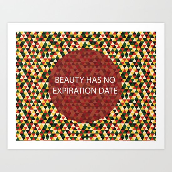 Beauty Has No Expiration Date Art Print