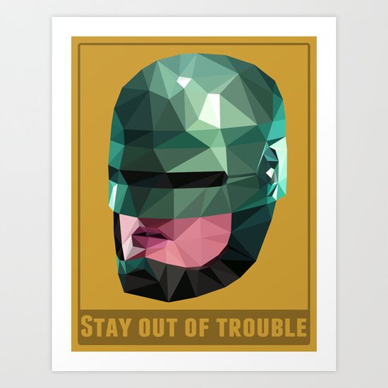 Stay Out of Trouble Art Print